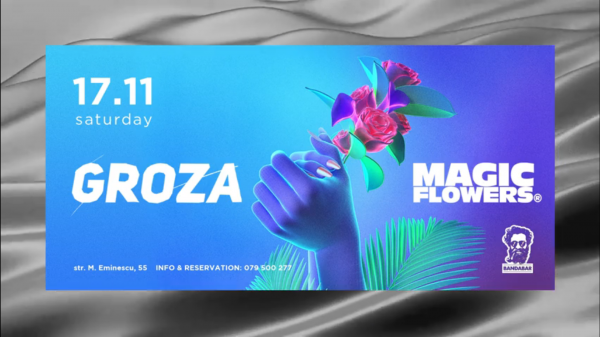 GROZA & Magic Flowers