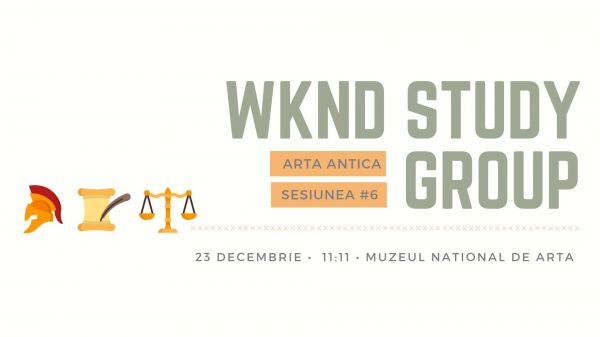 WKND Study Group: Arta Antica Sesiunea #6