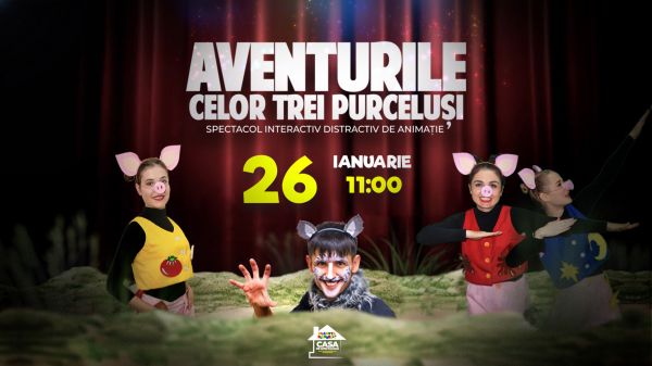 Aventurile celor Trei Purceluși - Spectacol Interactiv de Animație pentru Copii