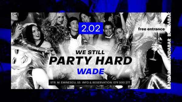 We Still Party Hard  Dj Wade