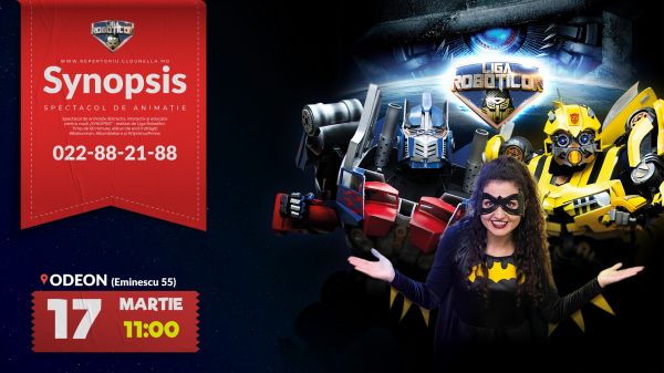 Synopsis - Spectacol Interactiv de Animație pentru copii realizat de Liga Roboților