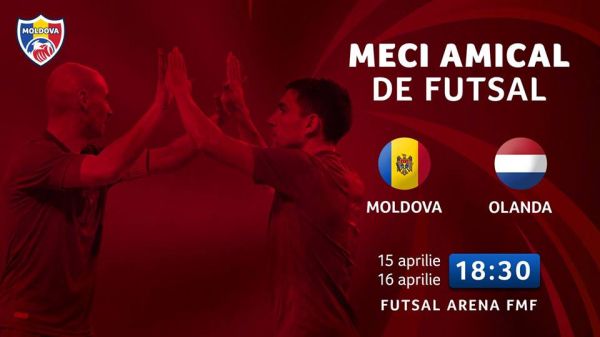 Moldova - Olanda | Meci Amical de Futsal