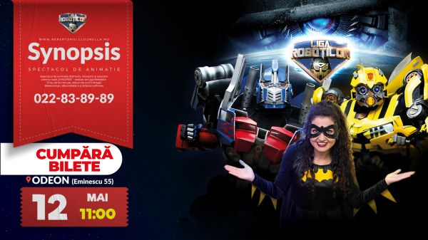 Synopsis - Spectacol Interactiv de Animație pentru copii realizat de Liga Roboților | +3