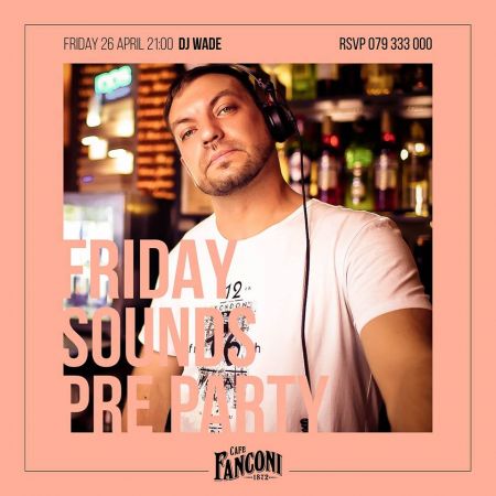 Dj Wade - Friday Sounds PreParty