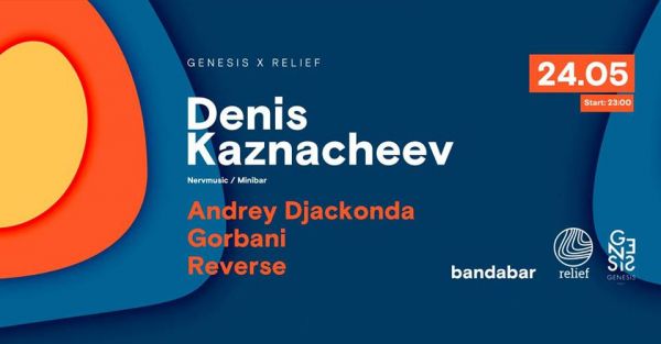 Genesis x Relief pres: Denis Kaznacheev