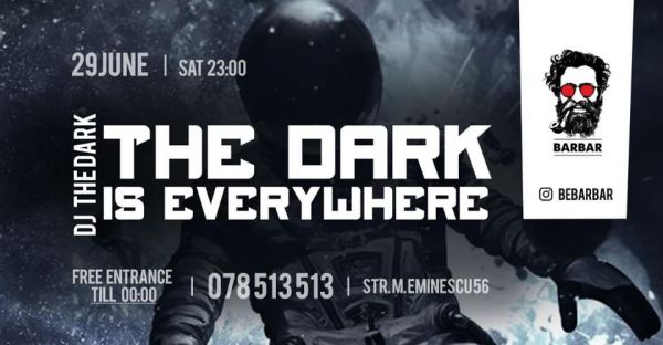 The dark is everywhere