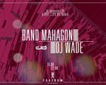 Band Mahagon & DJ Wade