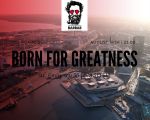 Born for greatness