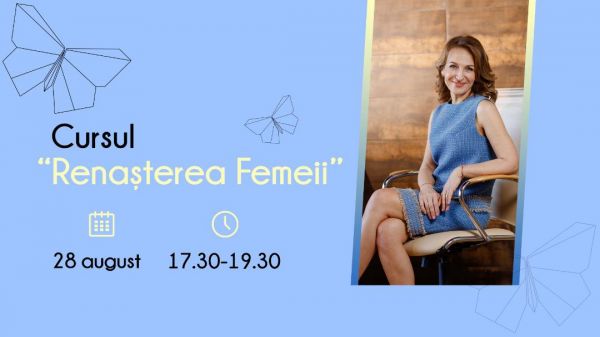 Prezentarea cursului "Renașterea Femeii"
