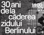 30 ani de la Căderea Zidului Berlinului