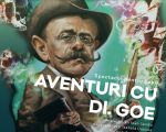 Spectacolul "Aventuri cu dl Goe"