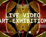 Live Video Art Exhibition