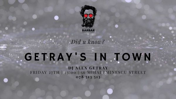 Getray's in town!