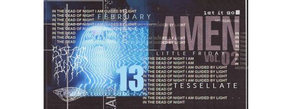 Little Friday with Tessellate! AMEN Vol. II!