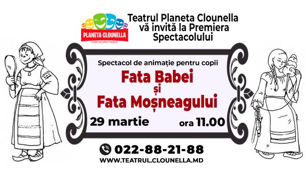 Fata Babei si Fata Mosneagului - Spectacol pentru Copii | APRILIE 2020 | +4