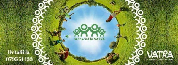 Weekend la Vatra