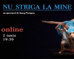 Nu striga la mine Eveniment  - Online