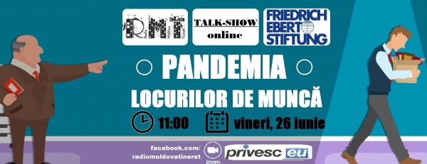 Talk Show „Pandemia locurilor de muncă”