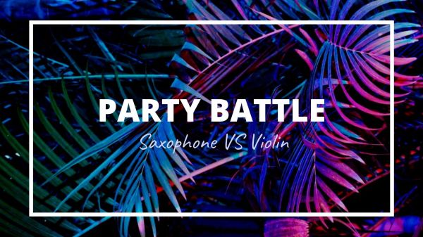 Live performance. Battle Party. Saxofone VS Violin