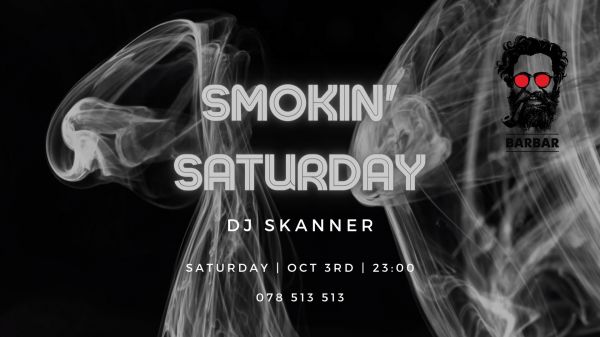 Smokin' Saturday | Dj Skanner
