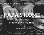 PAPA'S Home! Dj Odainiq