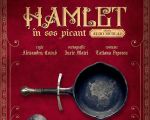 Спектакль “Hamlet în sos picant”