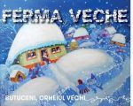 AVENTURA DE IARNĂ la FERMA VECHE