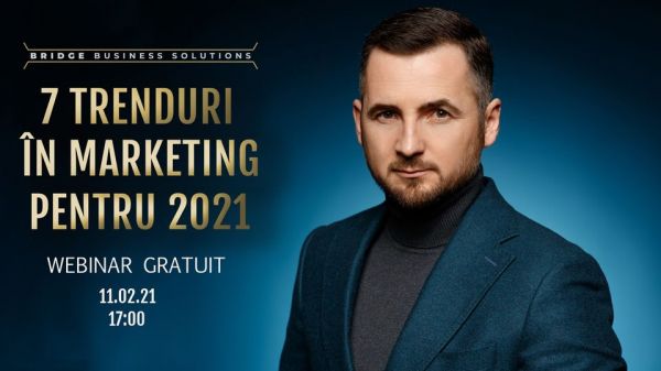 7 trenduri în MARKETING pentru 2021