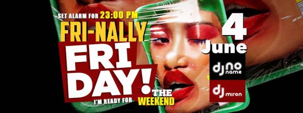 Fri-Nally Friday!