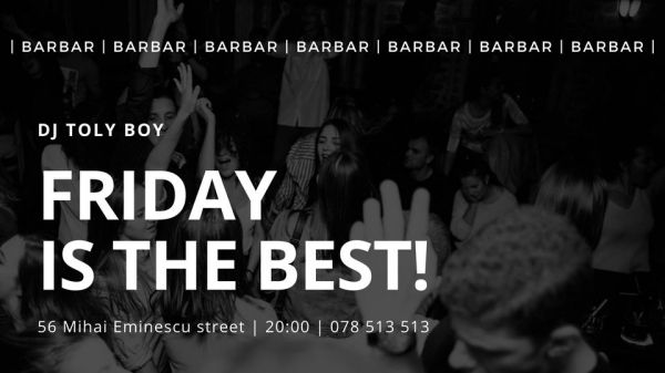 Friday is the best! Dj Toly Boy