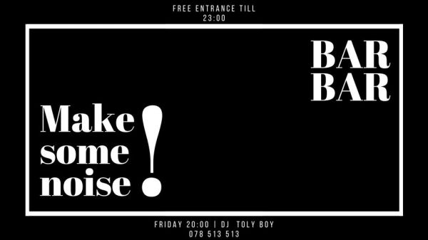 Make some noise! Dj Toly Boy