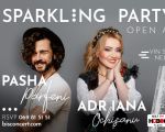 Adriana Ochișanu și Pasha Parfeni la ”Sparkling Party”