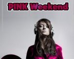 Pink Weekend