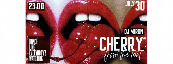 Cherry from the Tort cu dj Miron!