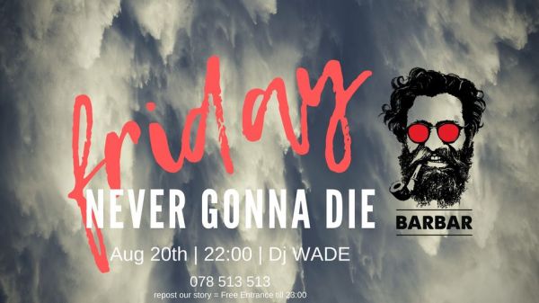 Friday never gonna die! | Dj WADE