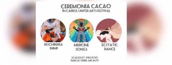 Ceremonia Cacao în cadrul United Arts Festival