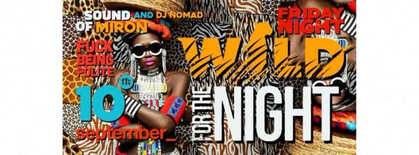 Wild for the Night! Friday Party!