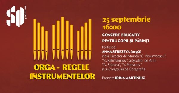 ORGA - REGELE INSTRUMENTELOR/ concert educativ