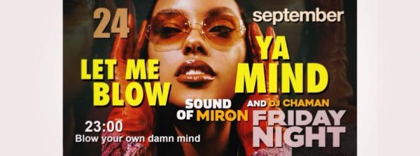 Let me blow ya mind! Friday Party!
