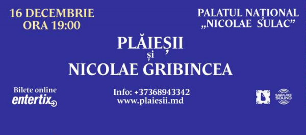 PLAIESII SI NICOLAE GRIBINCEA