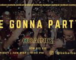 We gonna party! | Odainiq