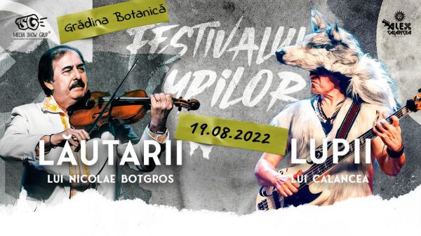 Festivalul Lupilor – Lupii lui Calancea și Lăutarii lui Botgros