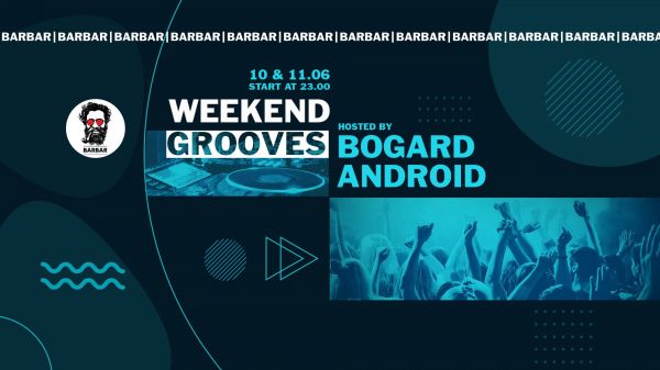 Weekend grooves | Bogard & Android