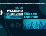 Weekend grooves | Bogard & Android