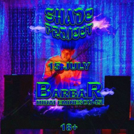 SHADE PROJECT & BARBAR PARTY