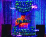 SHADE PROJECT & BARBAR PARTY