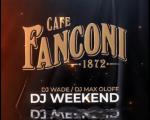 DJ’S WEEKEND AT FANCONI CAFE