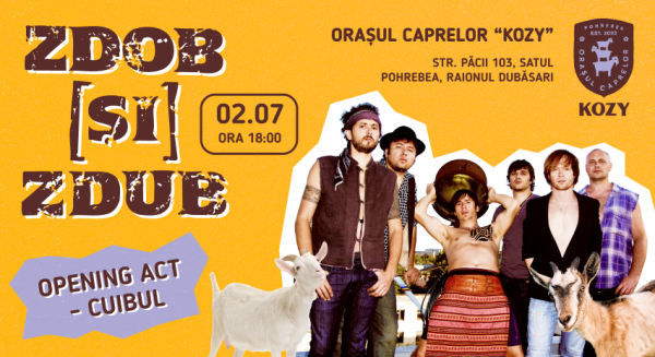 Concert Zdob și Zdub în orașul caprelor “KOZY”!