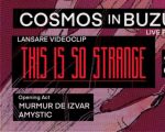 Cosmos in Buzunar + lansare videoclip: This is so strange
