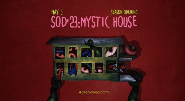 SOD'23: Mystic House [season opening]